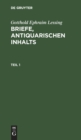 Gotthold Ephraim Lessing: Briefe, Antiquarischen Inhalts. Teil 1 - Book