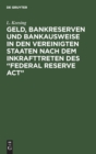 Geld, Bankreserven und Bankausweise in den Vereinigten Staaten nach dem Inkrafttreten des "Federal Reserve Act" - Book