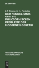 Der Mendelismus Und Die Philosophischen Probleme Der Modernen Genetik - Book