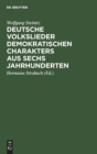 Deutsche Volkslieder Demokratischen Charakters Aus Sechs Jahrhunderten - Book