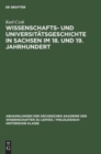 Wissenschafts- Und Universit?tsgeschichte in Sachsen Im 18. Und 19. Jahrhundert - Book