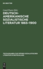 Deutsch-Amerikanische Sozialistische Literatur 1865-1900 : Anthologie - Book