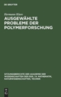 Ausgew?hlte Probleme Der Polymerforschung : Herman Klare Zum 75. Geburstag - Book