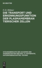 Die Transport Und Erkennungsfunktion Der Plasmamembran Tierischer Zellen - Book