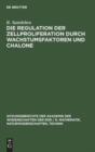 Die Regulation Der Zellproliferation Durch Wachstumsfaktoren Und Chalone - Book