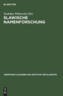 Slawische Namenforschung : Vortr?ge Auf Der 2. Arbeitskonferenz Der Onomastischen Kommission Beim Internationalen Slawistenkomitee in Berlin Vom 17. Bis 20. Oktober 1961 - Book