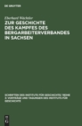 Zur Geschichte Des Kampfes Des Bergarbeiterverbandes in Sachsen - Book