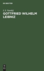 Gottfried Wilhelm Leibniz : Grundz?ge Seiner Philosophie - Book