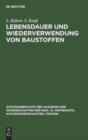 Lebensdauer Und Wiederverwendung Von Baustoffen - Book