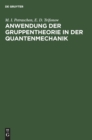 Anwendung Der Gruppentheorie in Der Quantenmechanik - Book