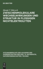 Zwischenmolekulare Wechselwirkungen Und Struktur in Fl?ssigen Nichtelektrolyten - Book