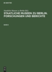 Staatliche Museen Zu Berlin. Forschungen Und Berichte. Band 6 - Book
