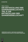 Die Entwicklung Der Gangesgesellschaft, Teil 6: Die Entwicklung Der Gangesgesellschaft - Book