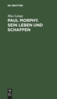 Paul Morphy. Sein Leben Und Schaffen - Book