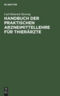 Handbuch Der Praktischen Arzneimittellehre F?r Thier?rzte - Book