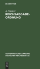 Reichsabgabeordnung : Vom 13. Dezember 1919, Nebst Einf?hrungsverordnung Vom 18. Dezember 1919 Und ?bergangsverordnung Vom 11. Oktober 1921 - Book