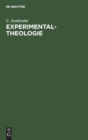 Experimental-Theologie : Behandelt Vom Standpunkte Eines Naturforschers - Book