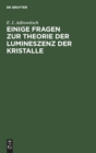 Einige Fragen Zur Theorie Der Lumineszenz Der Kristalle - Book