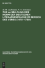 Zur Ausbildung Der Norm Der Deutschen Literatursprache &#305;m Bereich Des Verbs (1470 -1730) : Tempus Und Modus - Book