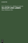 Silizium Und Leben : Biochemie, Toxikologie Und Pharmakologie Der Verbindungen Des Siliziums - Book