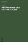 Mechanismen Der Enzymkatalyse - Book