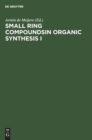 Small Ring Compoundsin Organic Synthesis I - Book