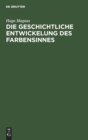 Die Geschichtliche Entwickelung Des Farbensinnes - Book