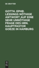 Gotth. Ephr. Leßings Nothige Antwort Auf Eine Sehr Unnothige Frage Des Hrn. Hauptpastor Goeze in Hamburg - Book