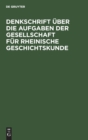 Denkschrift Uber Die Aufgaben Der Gesellschaft Fur Rheinische Geschichtskunde - Book