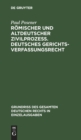 R?mischer Und Altdeutscher Zivilproze?. Deutsches Gerichtsverfassungsrecht - Book