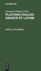 Platonis Dialogi Graece Et Latine. Partis 3, Volumen 3 - Book