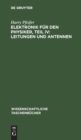 Elektronik F?r Den Physiker, Teil IV: Leitungen Und Antennen - Book