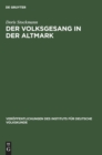 Der Volksgesang in Der Altmark : Von Der Mitte Des 19. Bis Zur Mitte Des 20. Jahrhunderts - Book