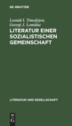 Literatur Einer Sozialistischen Gemeinschaft : Zur Herausbildung Und Entwicklung Der Multinationalen Sowjetliteratur (1917-1941) - Book