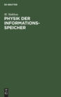 Physik Der Informationsspeicher : Zentralinstitut F?r Kybernetik Und Informationsprozesse Der Akademie Der Wissenschaften Der Ddr, Berlin - Book