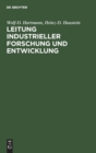 Leitung Industrieller Forschung Und Entwicklung : Theoretische Und Praktische Probleme Von Innovationen - Book