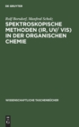 Spektroskopische Methoden (Ir, Uv/ Vis) in Der Organischen Chemie - Book