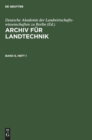 Archiv F?r Landtechnik. Band 6, Heft 1 - Book