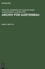 Archiv F?r Gartenbau. Band 7, Heft 5/6 - Book