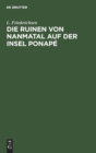 Die Ruinen Von Nanmatal Auf Der Insel Ponap? : Vortrag, Gehalten Am 1. Oktober 1874 in Der Geographischen Gesellschaft in Hamburg - Book