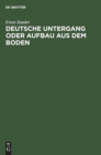 Deutsche Untergang Oder Aufbau Aus Dem Boden - Book