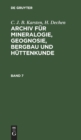 C. J. B. Karsten; H. Dechen: Archiv F?r Mineralogie, Geognosie, Bergbau Und H?ttenkunde. Band 7 - Book