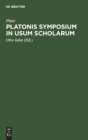 Platonis Symposium in Usum Scholarum - Book