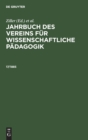 Jahrbuch Des Vereins Fur Wissenschaftliche Padagogik. Erlauterungen. 17/1885 - Book
