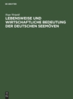 Lebensweise Und Wirtschaftliche Bedeutung Der Deutschen Seem?ven - Book