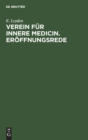 Verein F?r Innere Medicin. Er?ffnungsrede : Ersten Sitzung Der Wintershalbjahres Am 18. October 1886 - Book