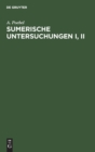 Sumerische Untersuchungen I, II - Book