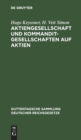 Aktiengesellschaft Und Kommanditgesellschaften Auf Aktien - Book