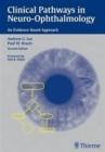 Clinical Pathways in Neuro-Ophthalmology : An Evidence Based Approach - Book