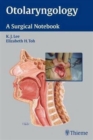 Otolaryngology : A Surgical Notebook - Book